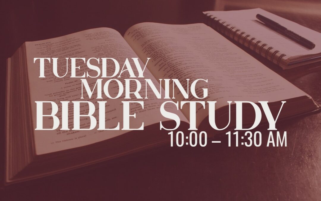 Tuesday Morning Bible Study