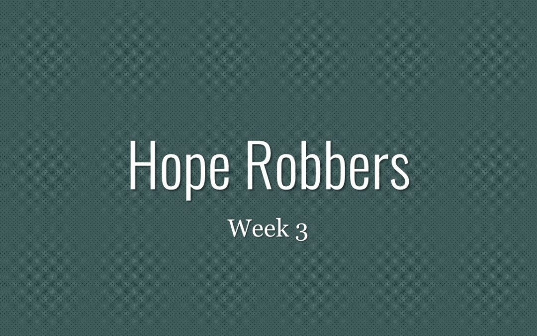 Hope Robbers Week 3