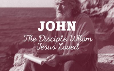 John: The Disciple Whom Jesus Loved