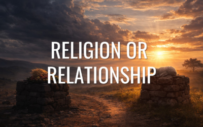 Religion or Relationship