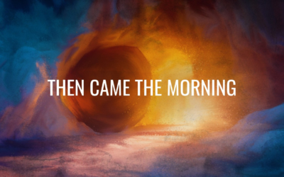Then Came the Morning